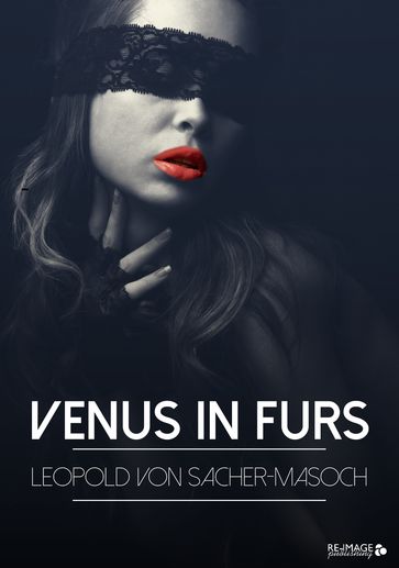 Venus in Furs - Leopold von Sacher - Masoch