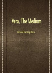 Vera, The Medium