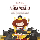 Vera Voglio contro la regina d Inghilterra