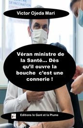Véran, le ministre de la santé de Macron dès qu il ouvre la bouche c est une connerie !