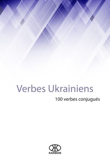Verbes ukrainiens (100 verbes conjugués) - Karibdis