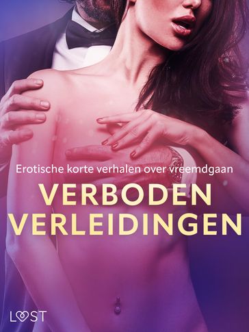 Verboden Verleidingen: Erotische korte verhalen over vreemdgaan - Camille Bech - Lisa Vild - Erika Svensson