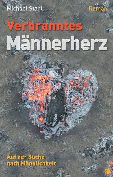 Verbranntes Männerherz - Michael Stahl