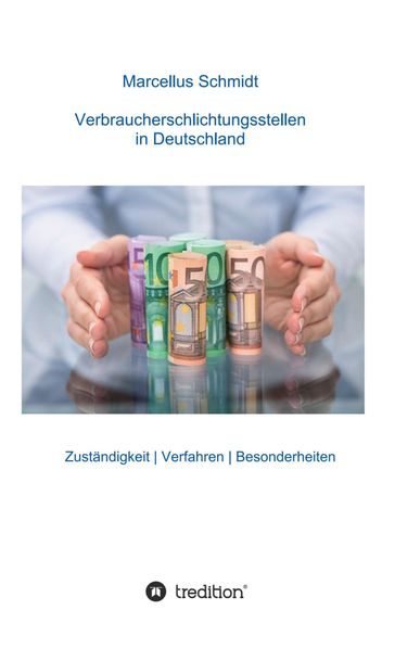 Verbraucherschlichtungsstellen in Deutschland - Marcellus Schmidt