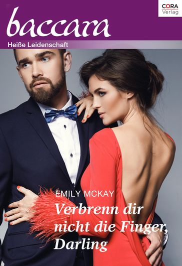 Verbrenn dir nicht die Finger, Darling - Emily McKay