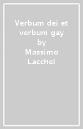 Verbum dei et verbum gay