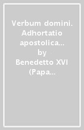 Verbum domini. Adhortatio apostolica postsynodalis de Verbo Dei in vita et in missione ecclesiae