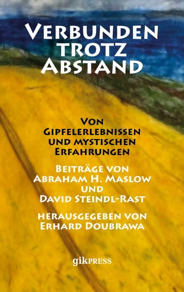 Verbunden trotz Abstand - Abraham H. Maslow - David Steindl-rast