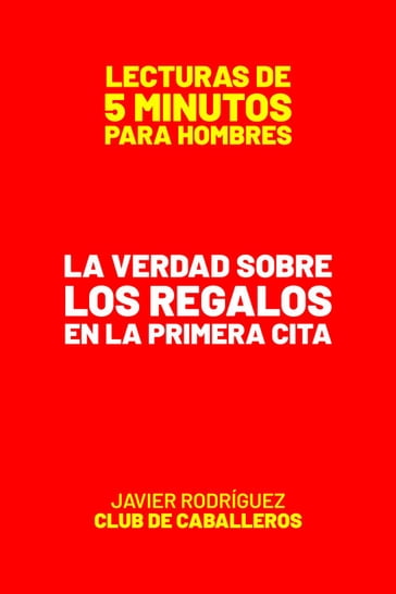 La Verdad Sobre Los Regalos En La Primera Cita - Javier Rodriguez