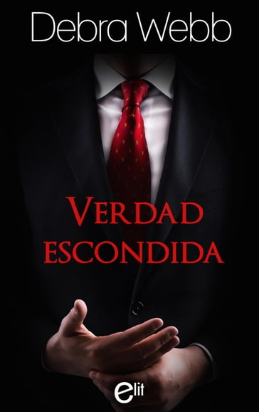 Verdad escondida - Debra Webb