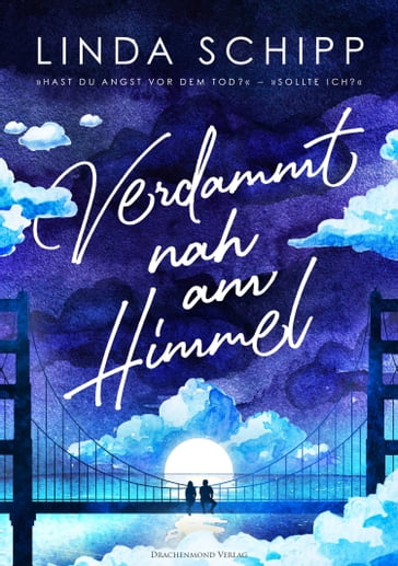 Verdammt nah am Himmel - Linda Schipp