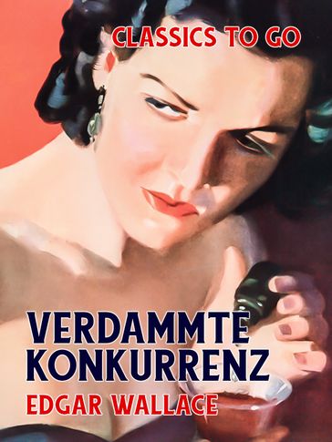 Verdammte Konkurrenz - Edgar Wallace