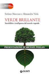 Verde brillante. Sensibilità e intelligenza del mondo vegetale