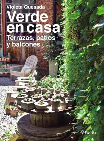 Verde en casa. Terrazas, patios y balcones - Violeta Quesada