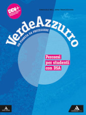 Verdeazzurro. Un pianeta da proteggere. Percorsi per studenti con DSA. Per la Scuola media. Con e-book. Con espansione online