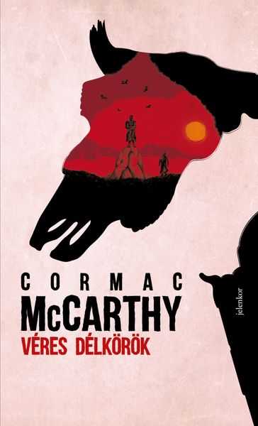 Véres délkörök - Cormac McCarthy