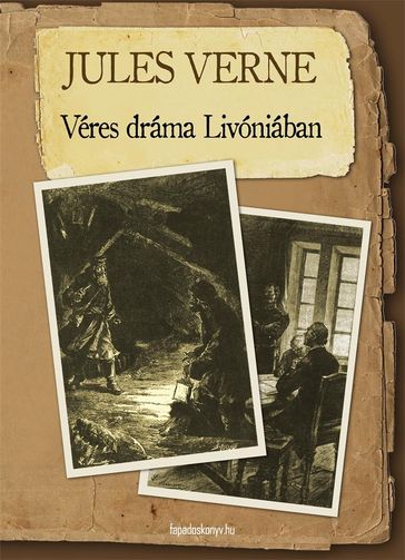 Véres dráma Livóniában - Verne Jules