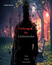 Verfangen im Liebeswahn