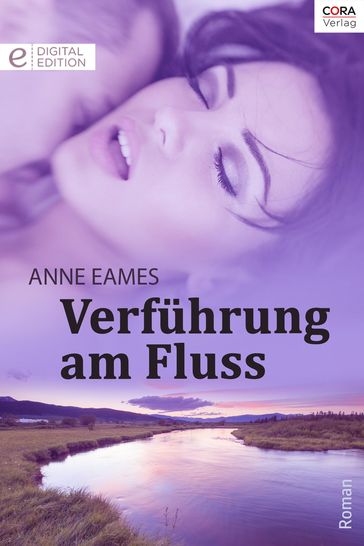 Verführung am Fluss - Anne Eames
