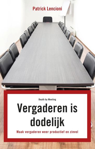 Vergaderen is dodelijk - Patrick Lencioni