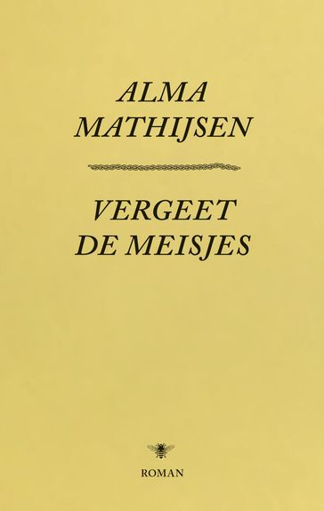 Vergeet de meisjes - Alma Mathijsen