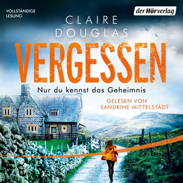 Vergessen - Nur du kennst das Geheimnis - Claire Douglas