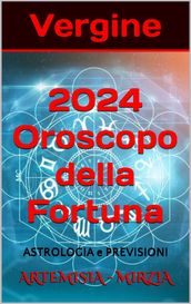 Vergine 2024 Oroscopo della Fortuna