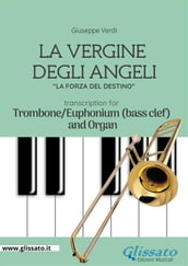 La Vergine degli Angeli - Trombone or Euphonium (B.C.)and Organ