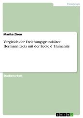 Vergleich der Erziehungsgrundsatze Hermann Lietz mit der Ecole d