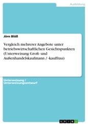 Vergleich mehrerer Angebote unter betriebswirtschaftlichen Gesichtspunkten (Unterweisung Groß- und Außenhandelskaufmann / -kauffrau)