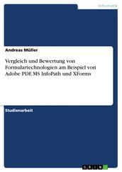 Vergleich und Bewertung von Formulartechnologien am Beispiel von Adobe PDF, MS InfoPath und XForms