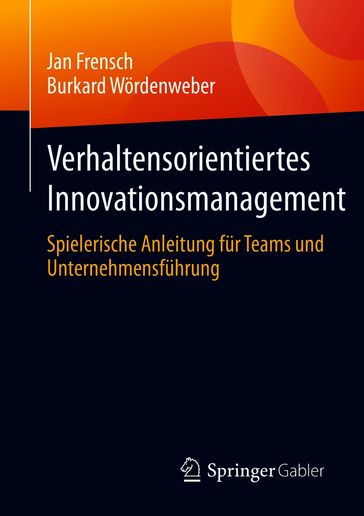 Verhaltensorientiertes Innovationsmanagement - Burkard Wordenweber - Jan Frensch