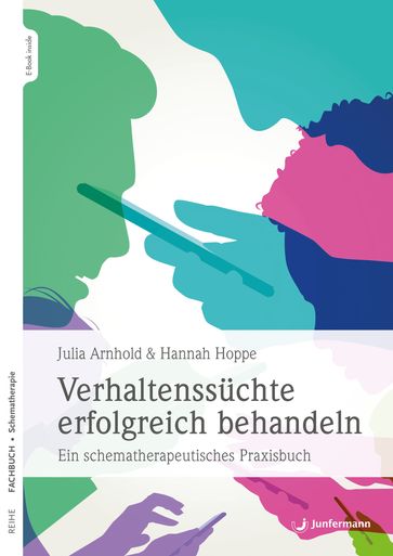 Verhaltenssüchte erfolgreich behandeln - Julia Arnhold - Hannah Hoppe