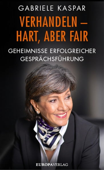 Verhandeln - hart, aber fair - Gabriele Kaspar