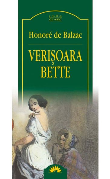 Verioara Bette - Balzac Honore de