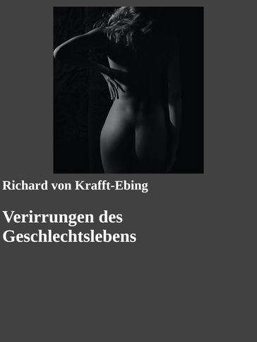 Verirrungen des Geschlechtslebens - Richard von Krafft-Ebing