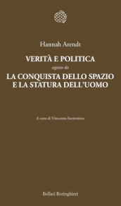 Verità e politica-La conquista dello spazio e la statura dell uomo