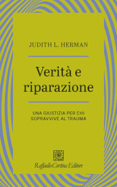 Verità e riparazione. Una giustizia per chi sopravvive al trauma