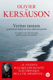 Veritas tantam - potentiam habet ut non subverti possit (La vérité a une telle puissance qu elle ne peut être anéantie)