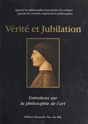 Vérité et Jubilation : Entretiens sur la philosophie de l art