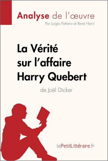 La Vérité sur l'affaire Harry Quebert (Analyse de l'oeuvre) - Luigia Pattano - René Henri - lePetitLitteraire