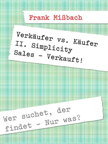 Verkäufer vs. Käufer II. Simplicity Sales - Verkauft! - Frank Mißbach