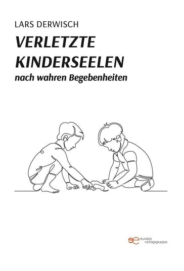 Verletzte kinderseelen - Lars Derwisch