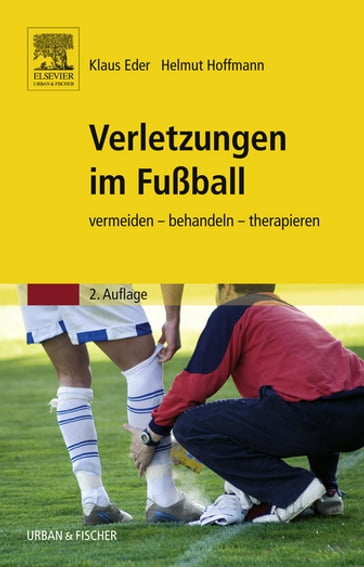 Verletzungen im Fußball - Klaus Eder - Helmut Hoffmann - Andreas Schlumberger - Stefan Schwarz