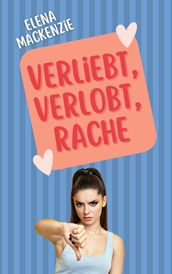 Verliebt, Verlobt, Rache