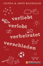 Verliebt, verlobt, verheiratet, verschieden