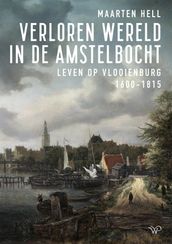 Verloren wereld in de Amstelbocht