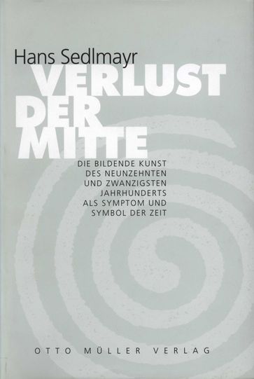 Verlust der Mitte - Hans Sedlmayr