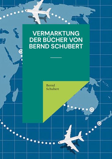Vermarktung der Bücher von Bernd Schubert - Bernd Schubert