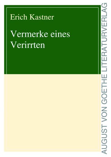 Vermerke eines Verirrten - Erich Kastner